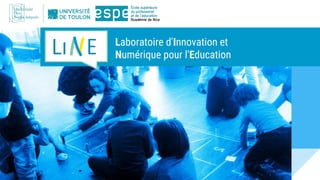 Li E Laboratoire d'Innovation et
Numérique pour l'Education
 