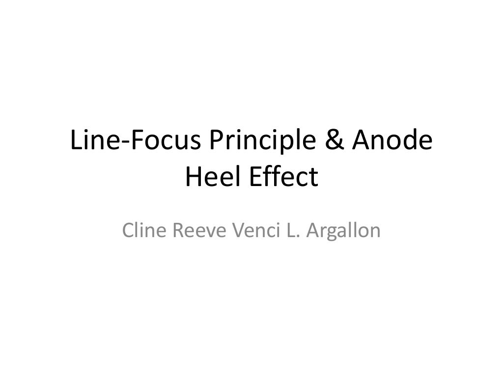Line focusprincipleandanodeheeleffect
