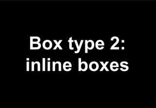 Box type 2:
inline boxes
 