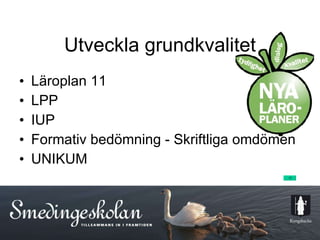 Utveckla grundkvalitet Läroplan 11 LPP IUP Formativ bedömning - Skriftliga omdömen UNIKUM 