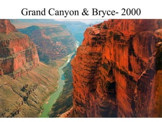 Grand Canyon & Bryce- 2000
 