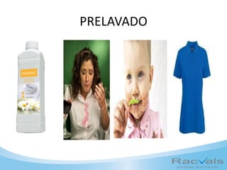 PRELAVADO
 