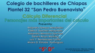 Colegio de bachilleres de Chiapas 
Plantel 32 “San Pedro Buenavista” 
San pedro Buenavista, Villacorzo, Chiapas. 
A 10 de Septiembre del 2014. 
 