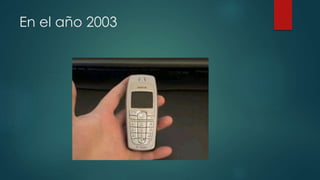 En el año 2003
 