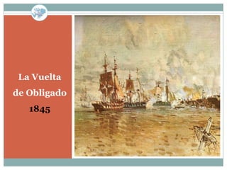 La Vuelta
de Obligado
   1845
 