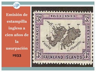 Emisión de
estampilla
 inglesa a
cien años de
     la
usurpación
   1933
 