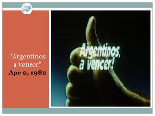 "Argentinos
 a vencer"
Apr 2, 1982
 