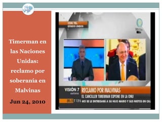 Timerman en
las Naciones
  Unidas:
reclamo por
soberanía en
 Malvinas

Jun 24, 2010
 