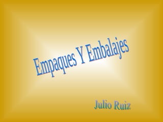 Empaques Y Embalajes Julio Ruiz 