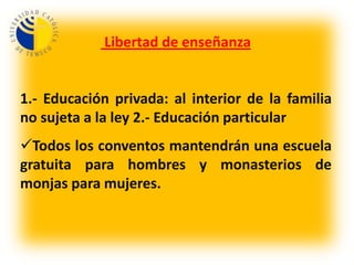Conventos deben fijar escuelas, según plan de educación que daría el congreso.Constitución 1823 Tres gastos esenciales: defensa, administración pública y la instrucción de los ciudadanos.