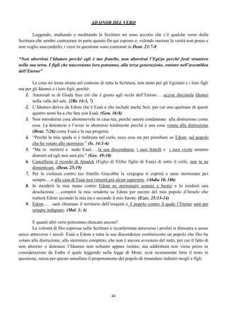 Progenitore di Amalek e di tutte le tribù
che rappresentavano la progenie del
serpente in lotta sempre contro Israele
(Gen. 36:9-12) e progenitore di Erode il
Grande ai tempi di Gesù Cristo.
 