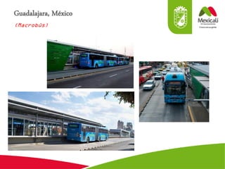 Guadalajara, México
(Macrobús)
 