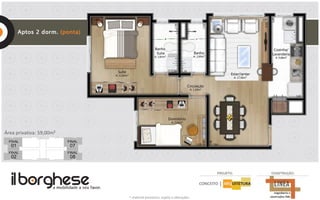 * material provisório, sujeito a alterações.
Área privativa: 59,00m²
 