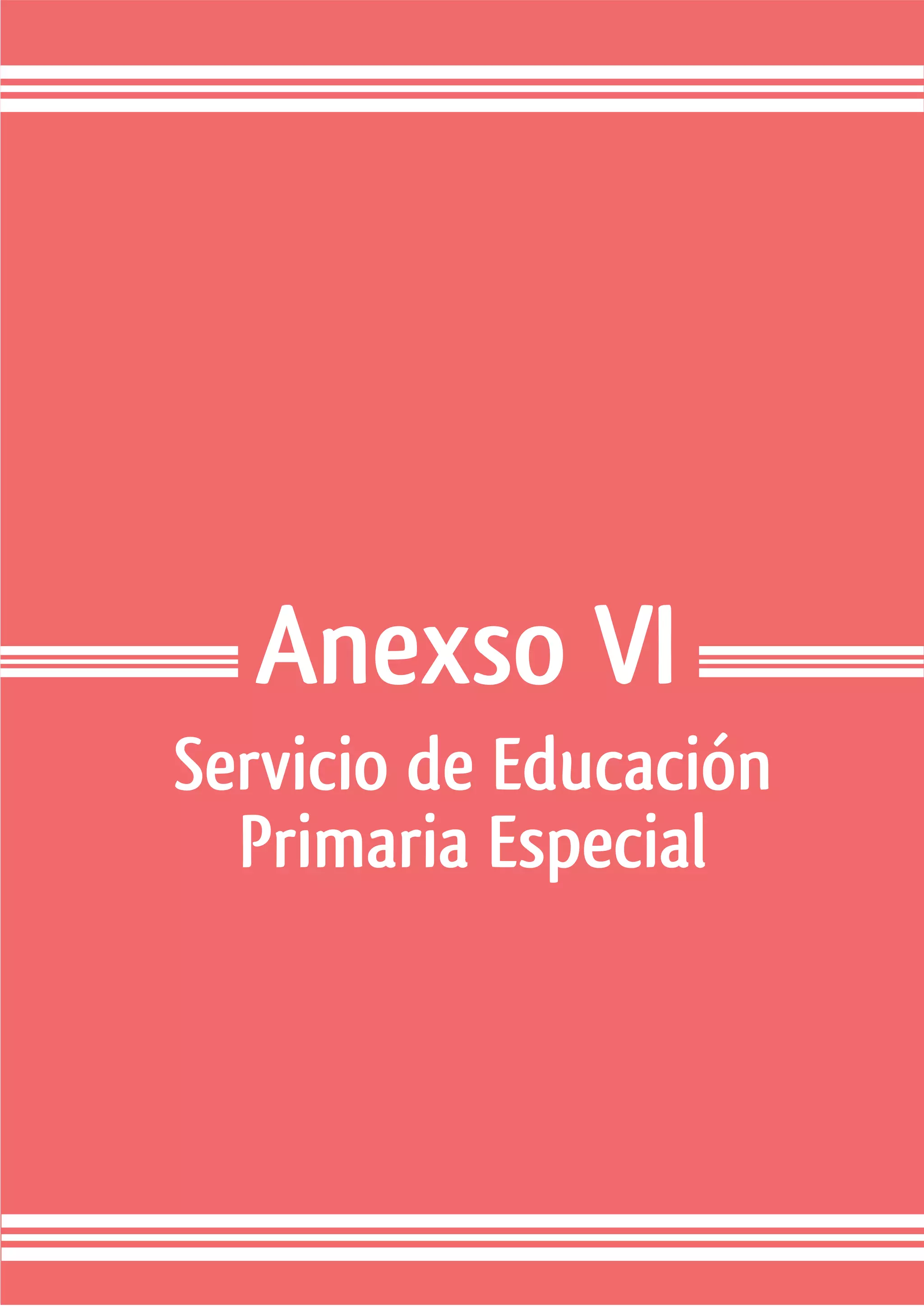 Anexso VI
             Servicio de Educación
               Primaria Especial



119 - Pag.
 