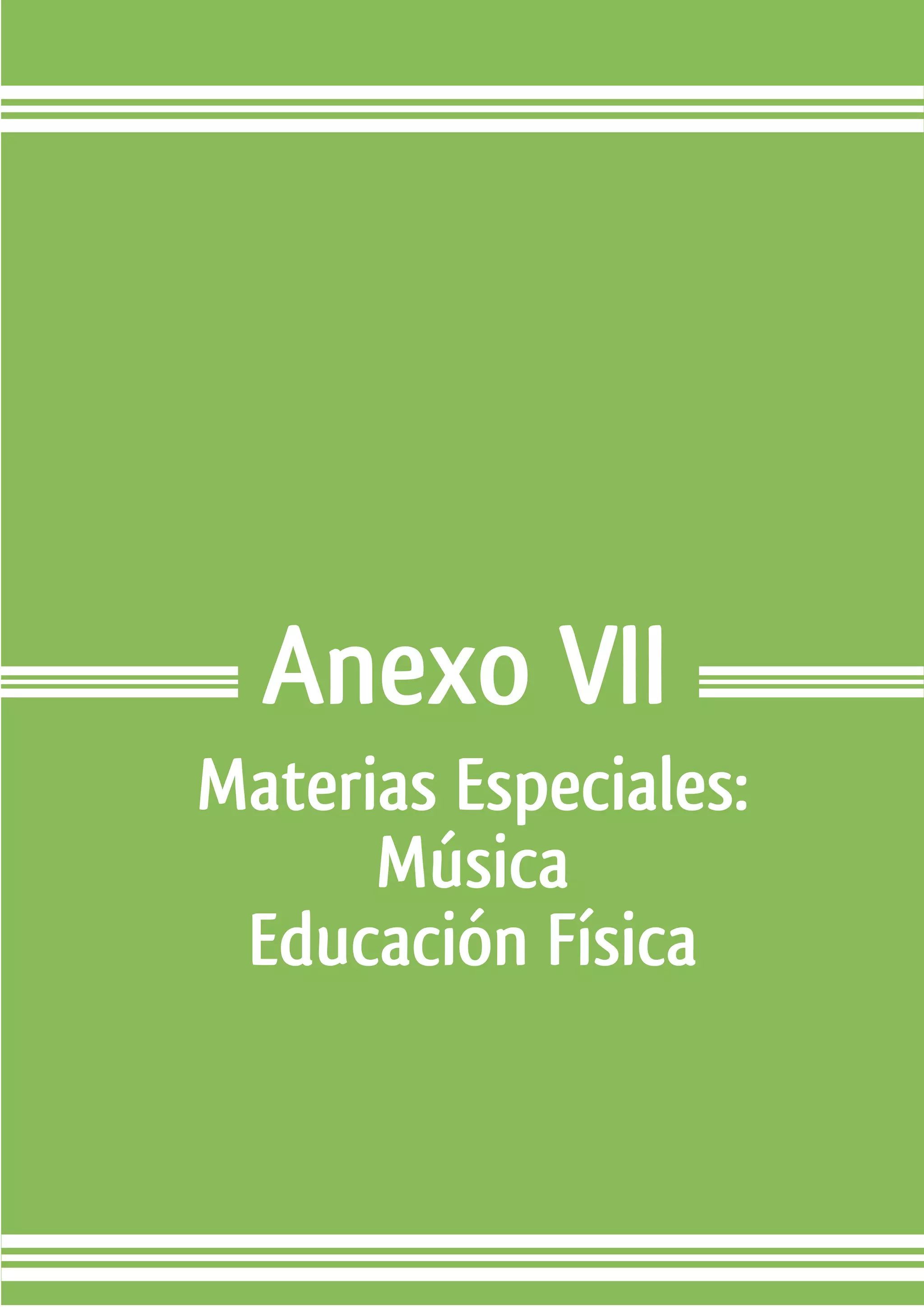 Anexo VII
             Materias Especiales:
                   Música
              Educación Física


199 - Pag.
 