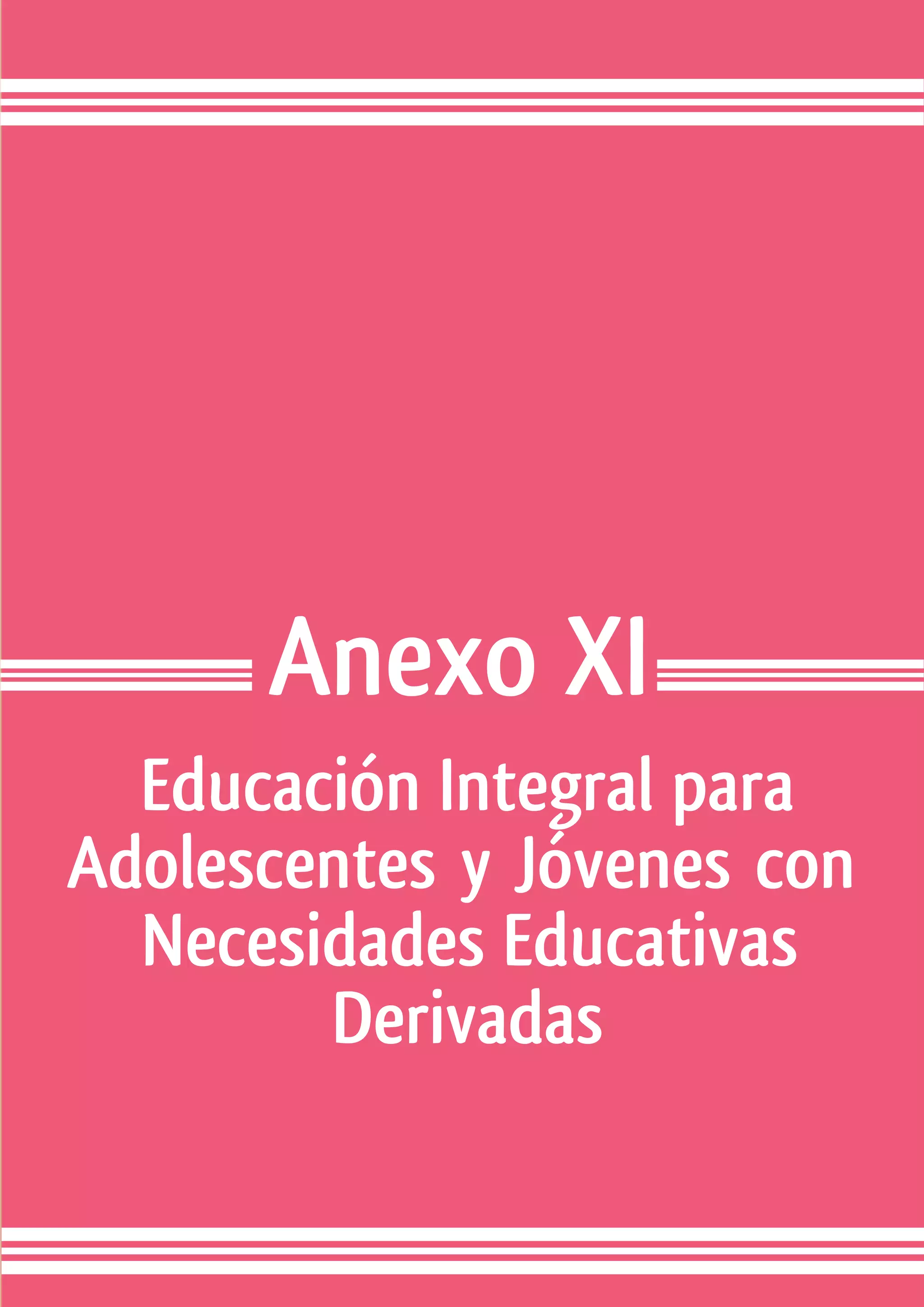 Anexo XI
  Educación Integral para
Adolescentes y Jóvenes con
  Necesidades Educativas
        Derivadas

251 - Pag.
 
