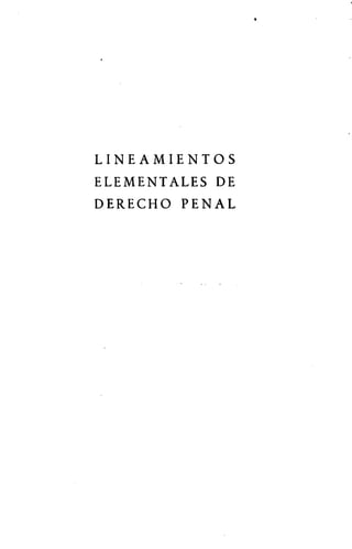 LINEAMIENTOS
ELEMENTALES DE
DERECHO PENAL
 