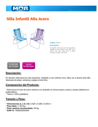 Descripción:
En tamaño ideal para los más pequeños, doblable y com colores vivos, ellos van a adorar esta silla.
Ideal para la playa, camping y juegos al aire libre.
Composición del Producto:
* Estructura en tubo de acero carbono con acabado en pintura epoxi a polvo y piezas plásticas en
polipropileno.
* Tela en 100% polietileno.
Tamaño y Peso:
* Dimensiones (L x A x H): 0,425 x 0,390 x 0,505 m
* Peso Neto: 1,183 Kg
* Peso máximo recomendado: 30 Kg
* EAN-13: 7896020620099
 