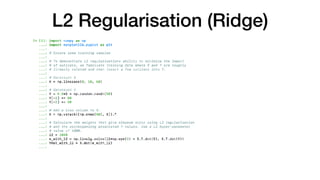 L2 Regularisation (Ridge)
 