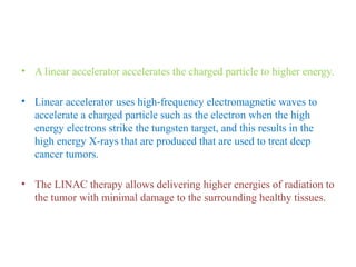 Linear Accelerators: Principles, Components, Mechanism of Action, and ...