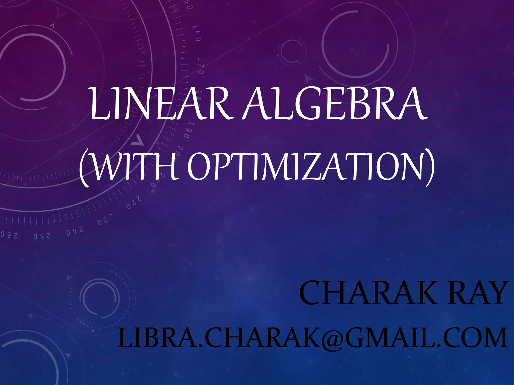 LINEAR ALGEBRA, WITH OPTIMIZATION | PPTX | Physics | Science