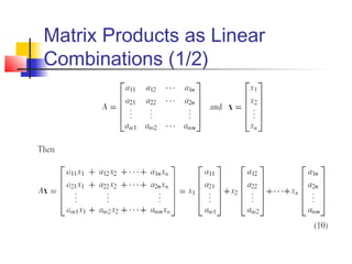 Matrix Products as Linear
Combinations (1/2)
 