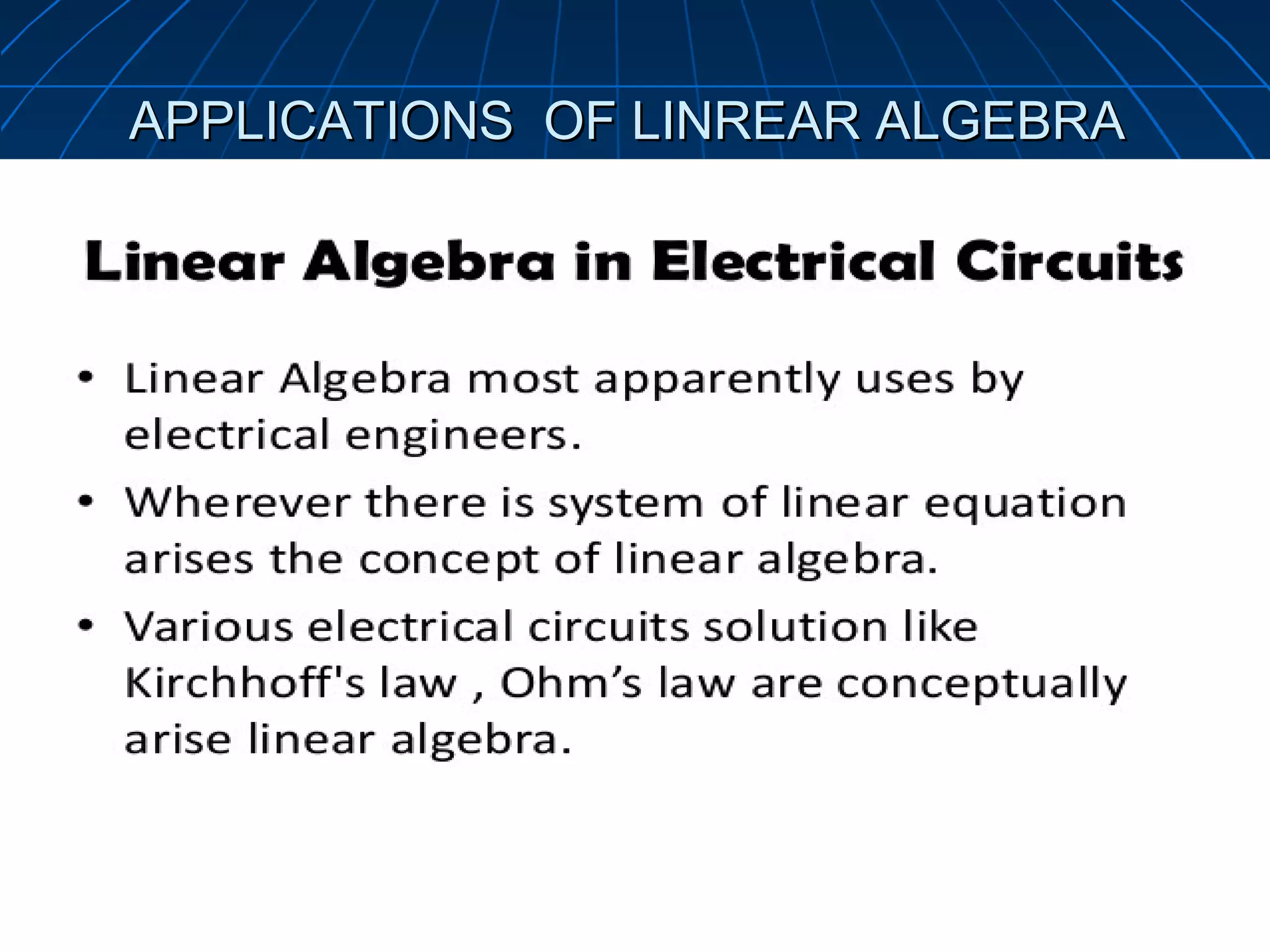 APPLICATIONS OF LINREAR ALGEBRAAPPLICATIONS OF LINREAR ALGEBRA
 