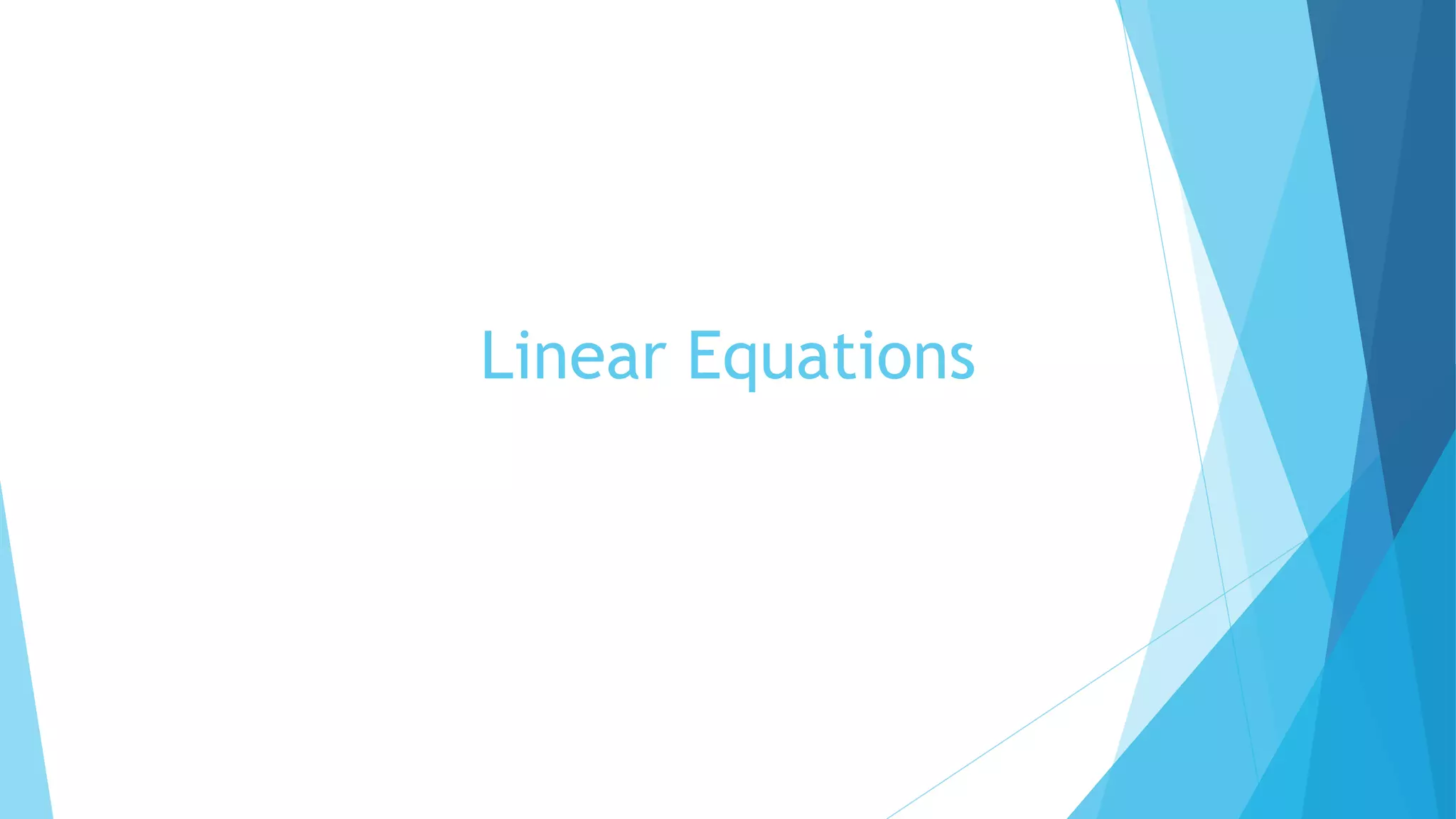 Linear Equations
 
