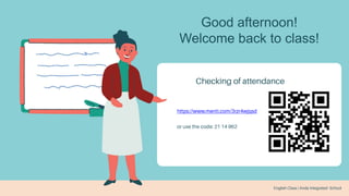 Good afternoon!
Welcome back to class!
 