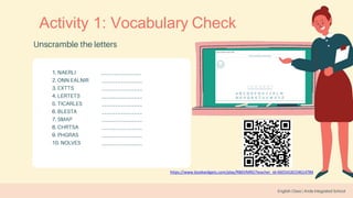 Activity 1: Vocabulary Check
https://www.bookwidgets.com/play/RB6VMRG?teacher_id=6655418154614784
 