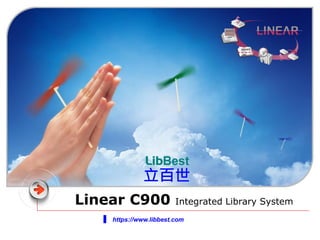 Linear C900 Integrated Library System
https://www.libbest.com
 
