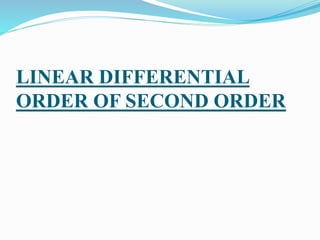 Linear differential equation of second order | PPTX