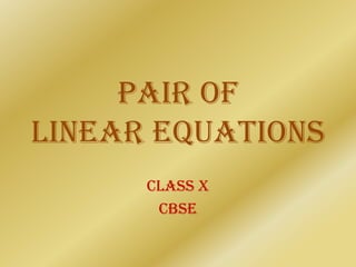 Pair of Linear Equations Class X CBSE 
