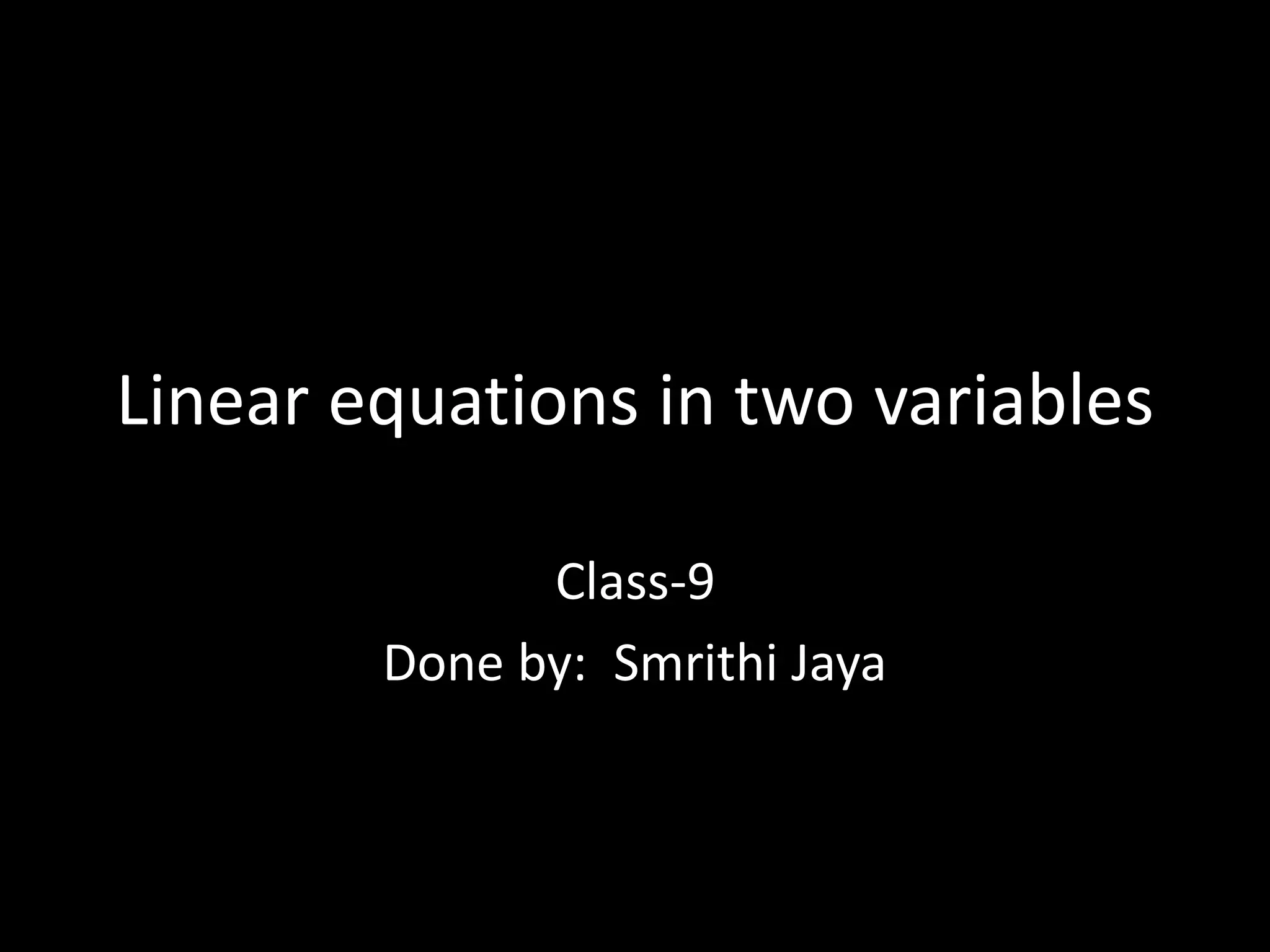 Linear equations in two variables class 9 CBSE | PPT