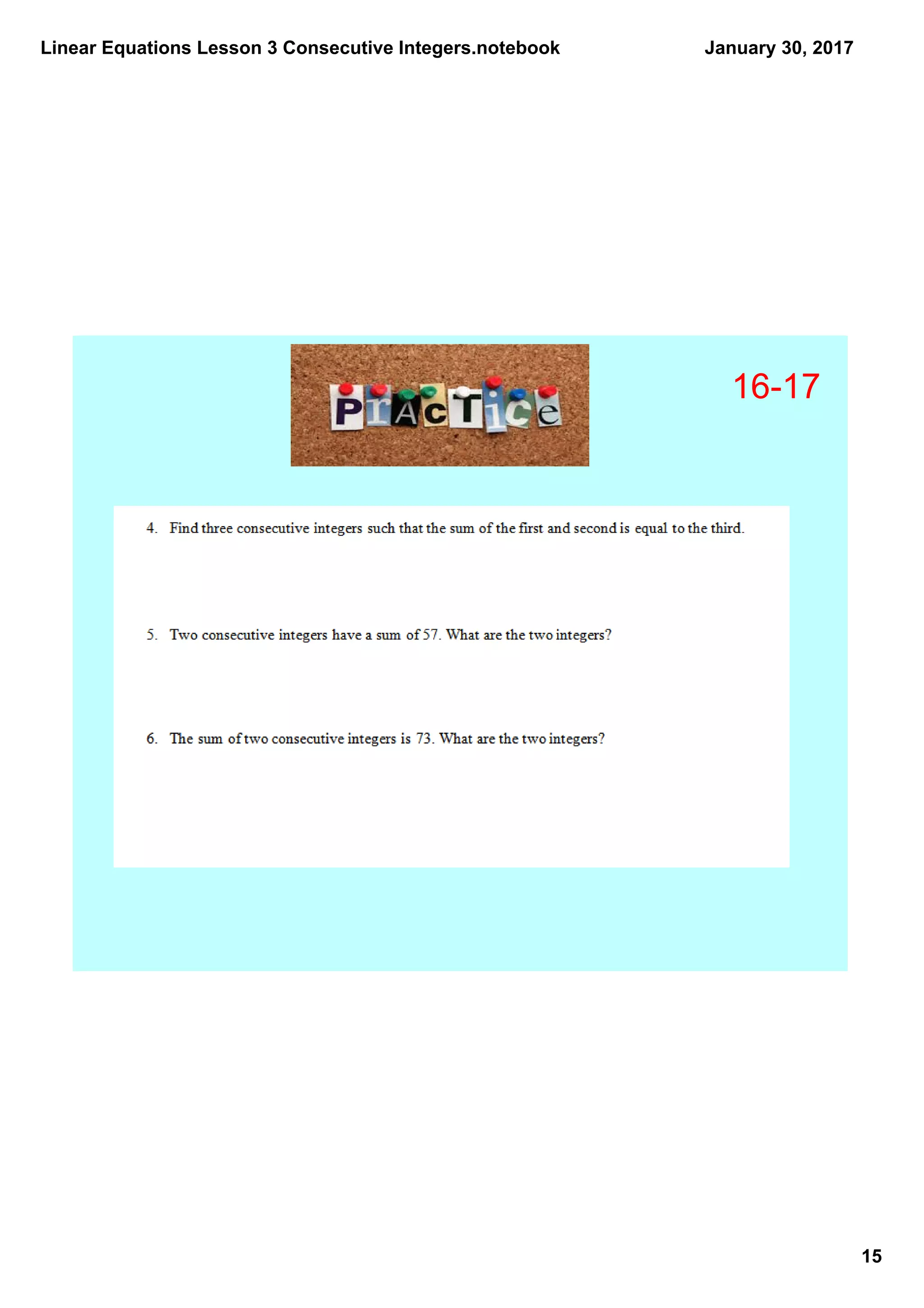 Linear Equations Lesson 3 Consecutive Integers.notebook
15
January 30, 2017
16­17
 