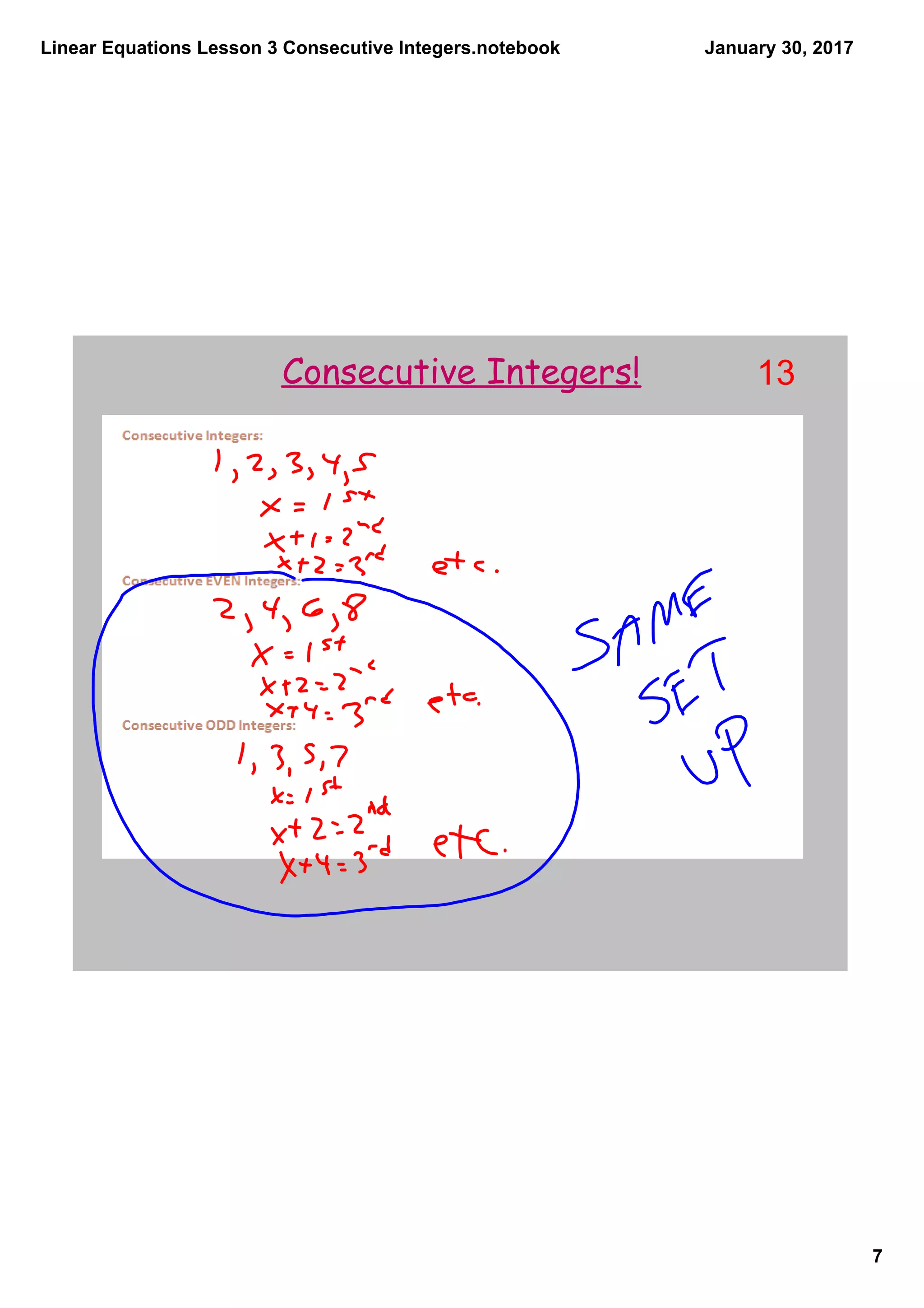 Linear Equations Lesson 3 Consecutive Integers.notebook
7
January 30, 2017
Consecutive Integers! 13
 