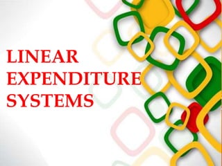 LINEAR
EXPENDITURE
SYSTEMS
 