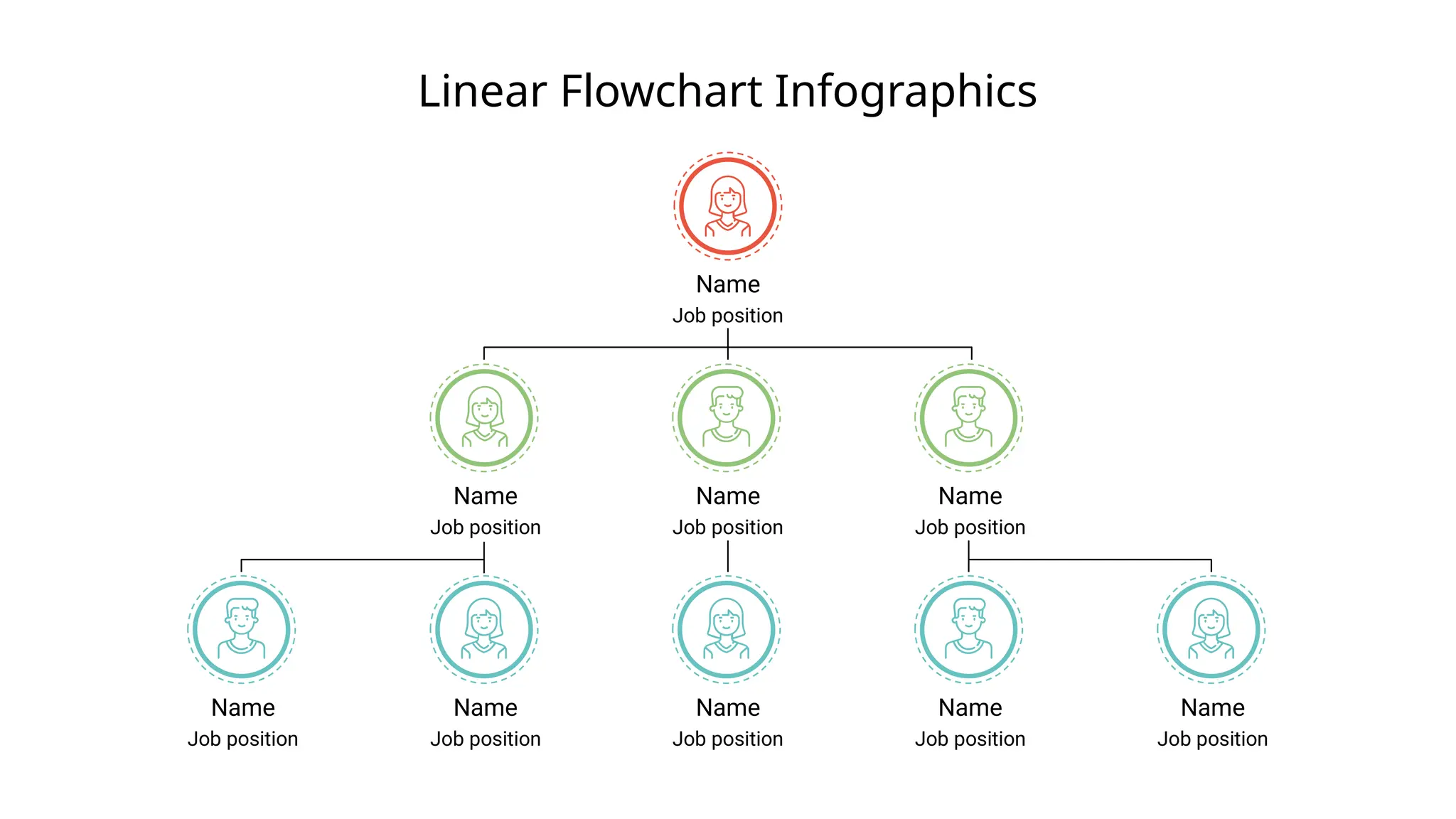 Linear Flowchart Infographics
Name
Job position
Name
Job position
Name
Job position
Name
Job position
Name
Job position
Name
Job position
Name
Job position
Name
Job position
Name
Job position
 