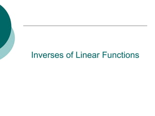 Inverses of Linear Functions
 