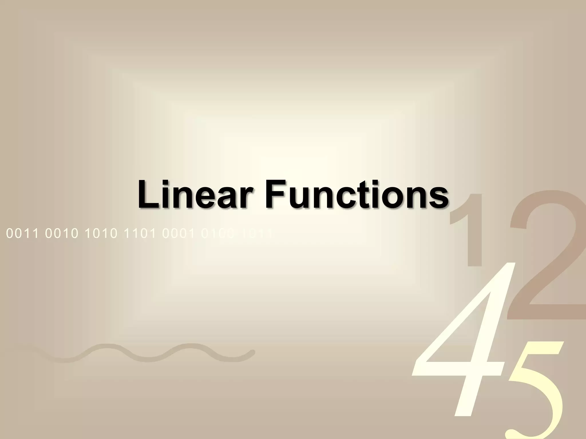 4210011 0010 1010 1101 0001 0100 1011
Linear Functions
 