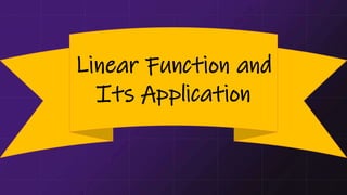 Linear Function and
Its Application
 