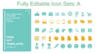 You can Resize without
losing quality
You can Change Fill
Color &
Line Color
www.allppt.com
FREE
PPT
TEMPLATES
Fully Editable Icon Sets: A
 
