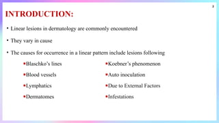 Linear_Lesions_In_Dermatology [1].pptxhhh | PPTX
