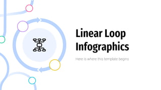 Linear Loop Infographics by Slidesgo.pptx