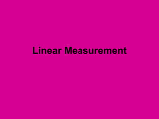 Linear Measurement
 