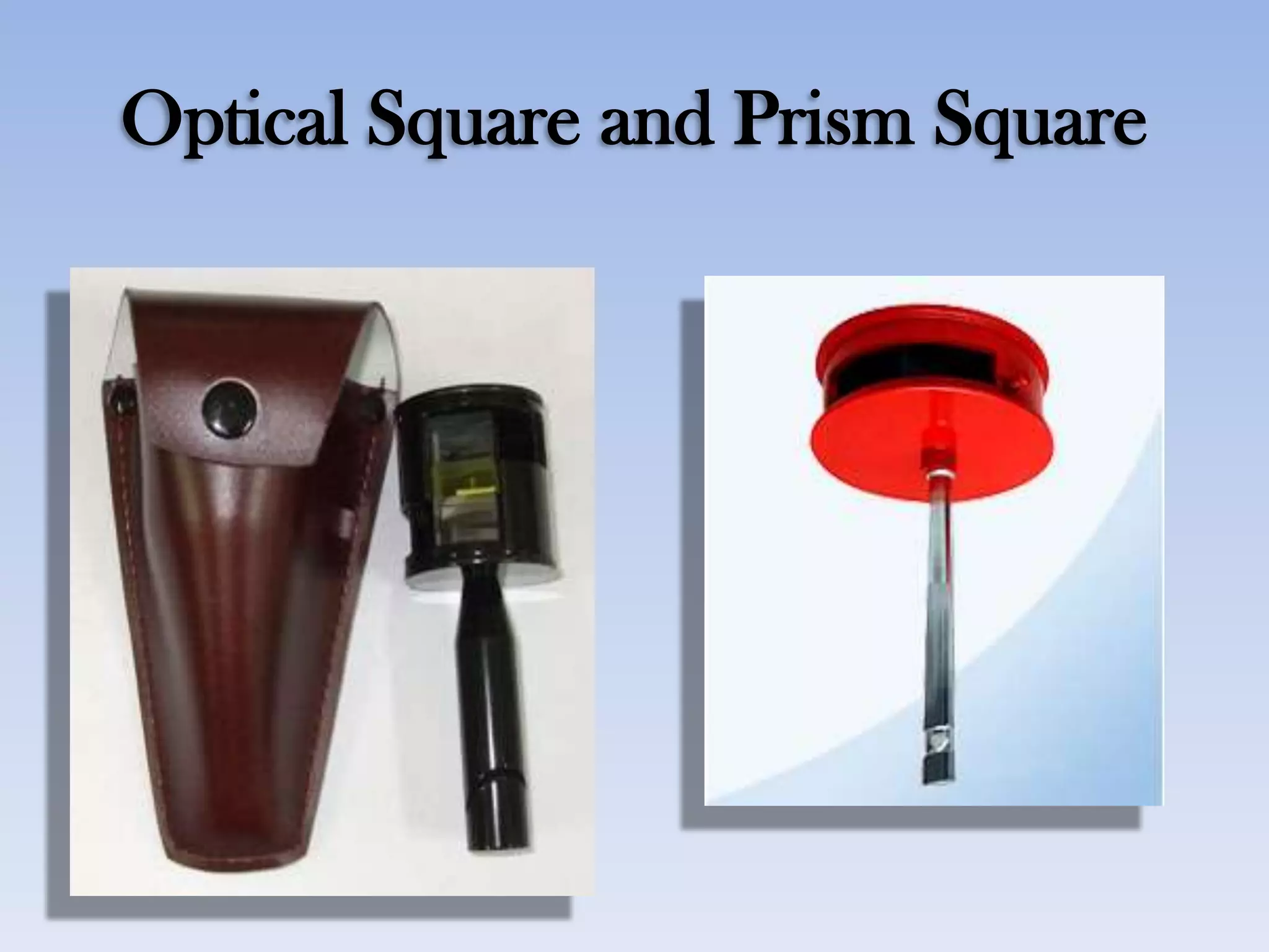 Optical Square and Prism Square
 
