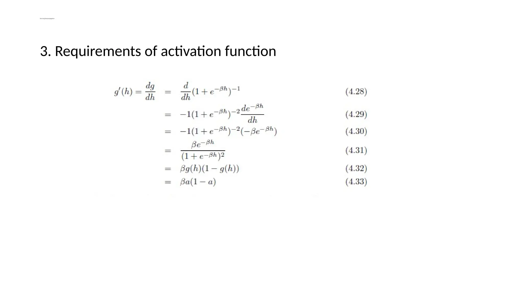 Deriving Backpropagation
3. Requirements of activation function
 
