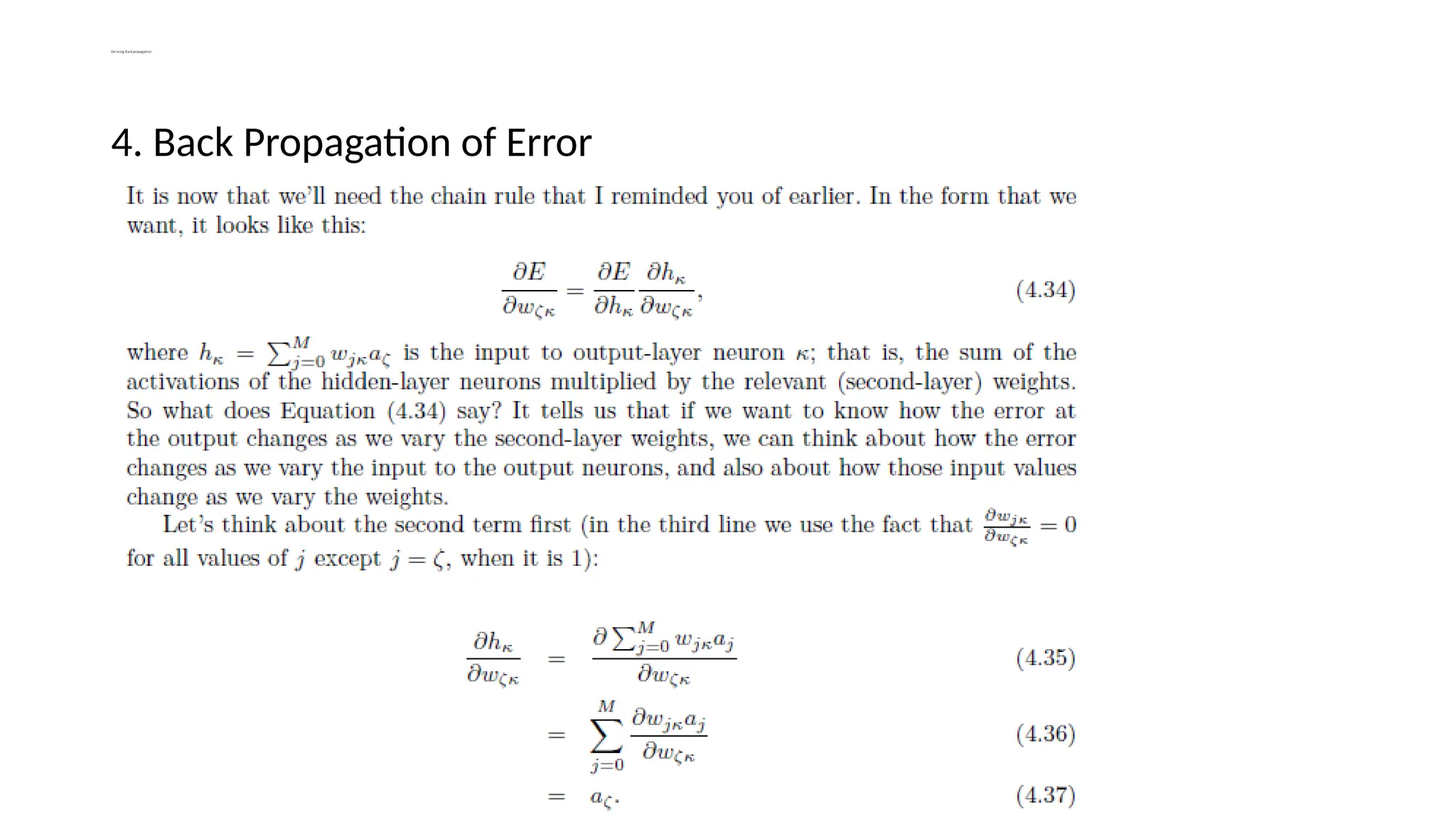 Deriving Backpropagation
4. Back Propagation of Error
 