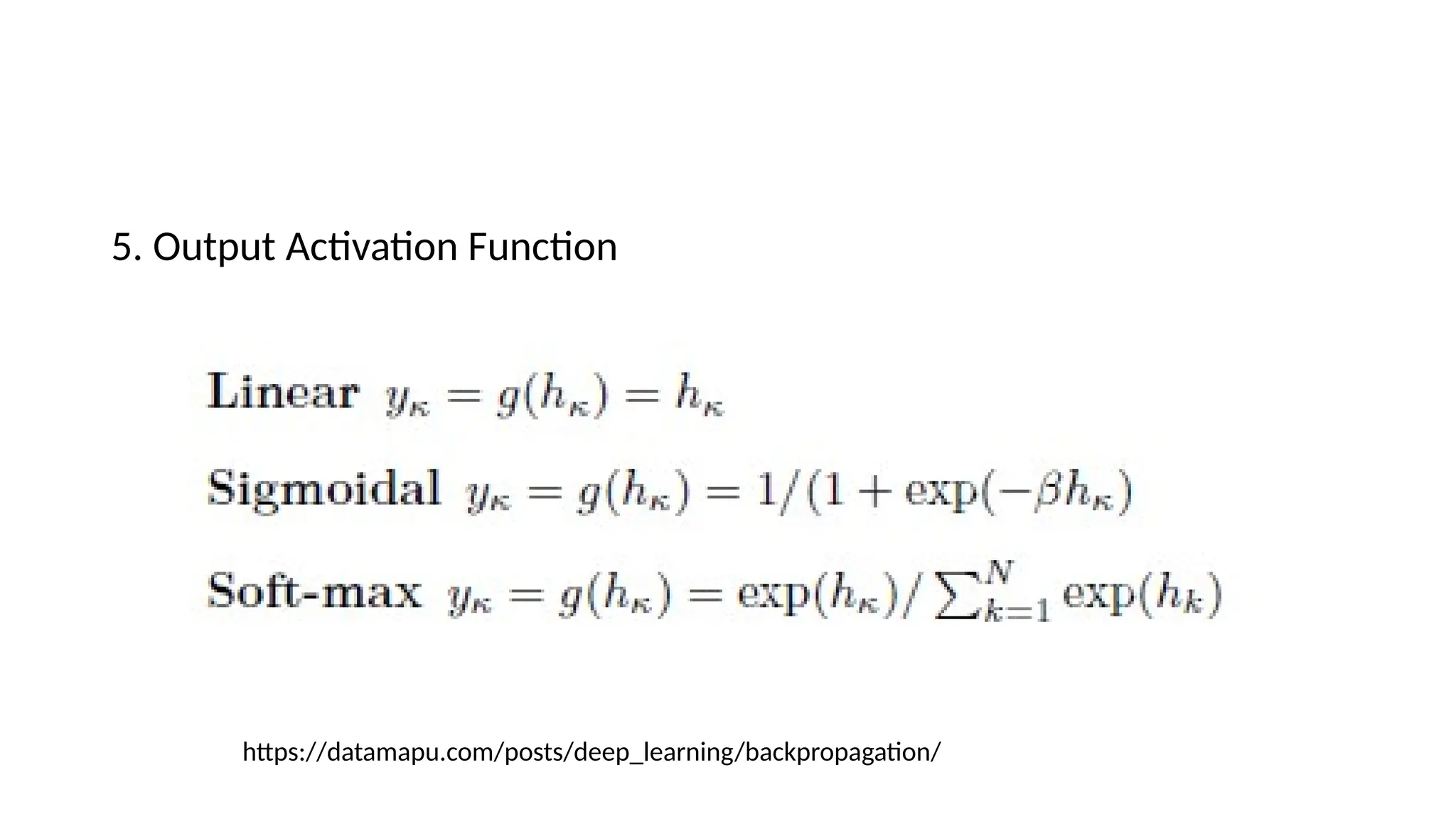 5. Output Activation Function
https://datamapu.com/posts/deep_learning/backpropagation/
 