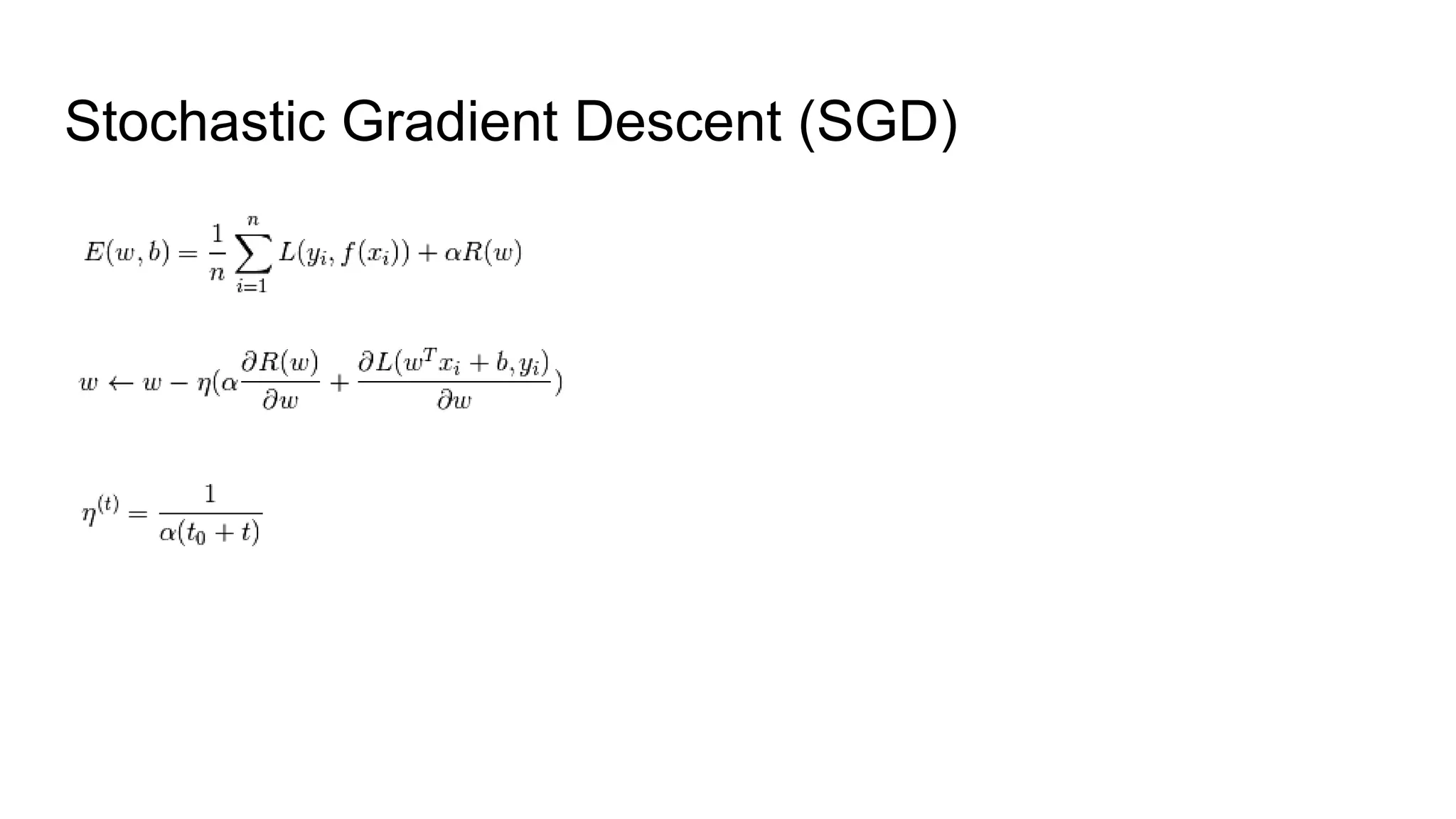 Stochastic Gradient Descent (SGD)
 